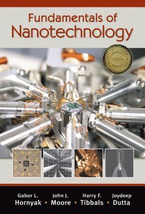Gabor L. Hornyak, John J. Moore, H.F. Tibbals, Joydeep Dutta, USA) Hornyak, Gabor L. (NanoThread, Inc., Golden, Colorado, USA) Moore, John J. (Colorado School of Mines, Golden, USA) Tibbals, H.F. (University of Texas Southwestern Medical Center, Dallas, Gabor L Hornyak, John J Moore, H F Tibbals - Fundamentals of Nanotechnology, Inbunden