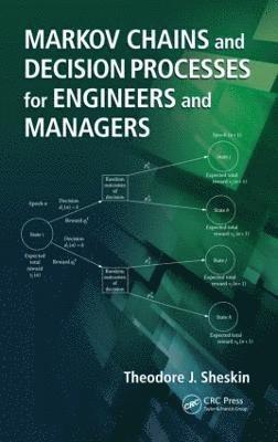 Theodore J. Sheskin - Markov Chains and Decision Processes for Engineers and Managers, Inbunden