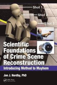 bokomslag Scientific Foundations of Crime Scene Reconstruction