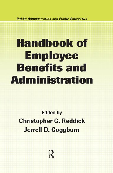 Christopher G. Reddick, Jerrell D. Coggburn - Handbook of Employee Benefits and Administration, Inbunden