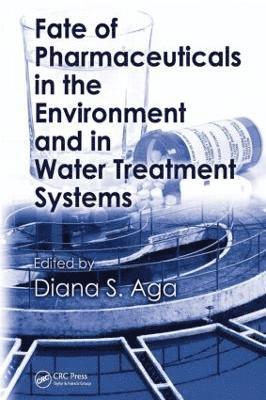 bokomslag Fate of Pharmaceuticals in the Environment and in Water Treatment Systems