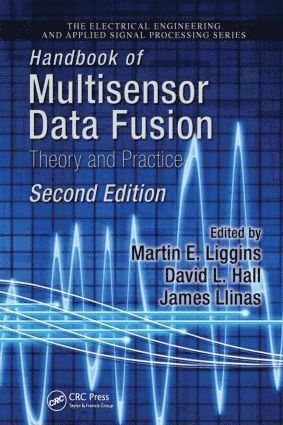 Martin Liggins II, David Hall, James Llinas, USA) Hall, David (Pennsylvania State University, College of Information Sciences and Technology, University Park, USA) Llinas, James (State University of New York, Buffalo, II Liggins, Martin - Handbook of Multisensor Data Fusion, Inbunden