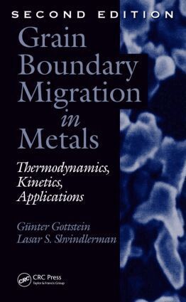 Gunter Gottstein, Lasar S. Shvindlerman - Grain Boundary Migration in Metals, Inbunden