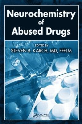 Steven B. Karch, MD, FFFLM, USA) Karch, MD, FFFLM, Steven B. (Consultant and Cardiac Pathologist & Toxicologist, Berkeley, California - Neurochemistry of Abused Drugs, Inbunden