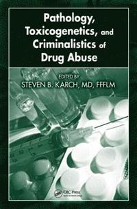 bokomslag Pathology, Toxicogenetics, and Criminalistics of Drug Abuse