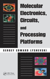 bokomslag Molecular Electronics, Circuits, and Processing Platforms