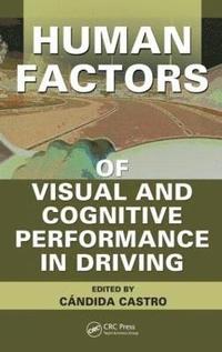 bokomslag Human Factors of Visual and Cognitive Performance in Driving