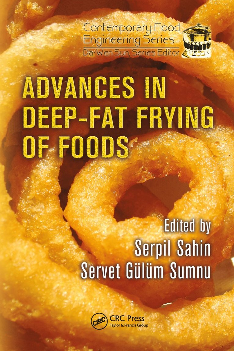 Servet Gulum Sumnu, Serpil Sahin, Turkey) Sumnu, Servet Gulum (Middle East Technical University, Ankara, Turkey) Sahin, Serpil (Middle East Technical University, Ankara - Advances in Deep-Fat Frying of Foods, Inbunden