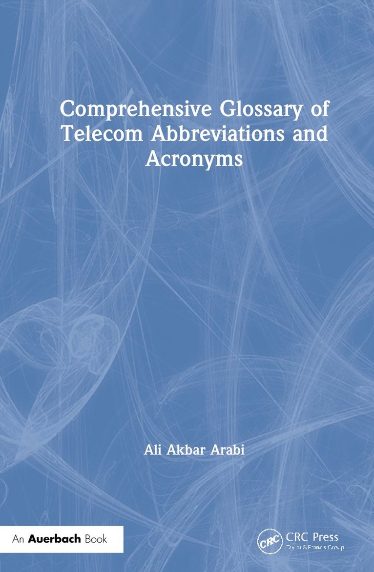 Ali Akbar Arabi - Comprehensive Glossary of Telecom Abbreviations and Acronyms, Inbunden