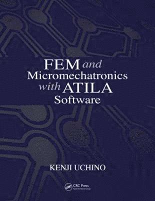 FEM and Micromechatronics with ATILA Software 1