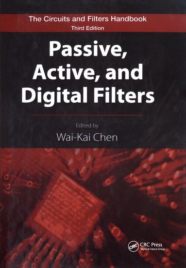 Wai-Kai Chen - Passive, Active, and Digital Filters, Inbunden