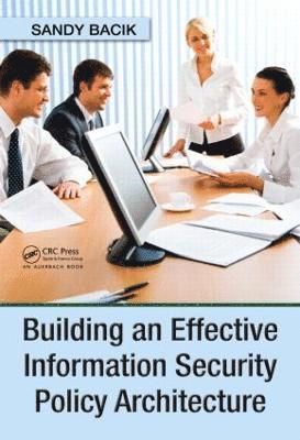 bokomslag Building an Effective Information Security Policy Architecture