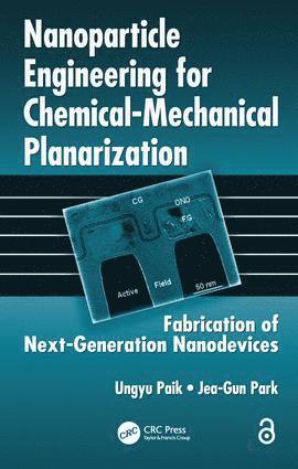 Ungyu Paik, Jea-Gun Park - Nanoparticle Engineering for Chemical-Mechanical Planarization, Inbunden