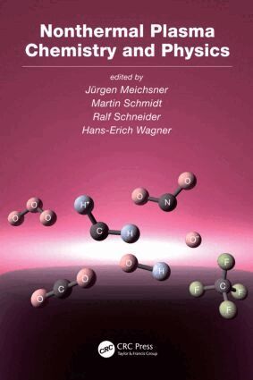 Jurgen Meichsner, Martin Schmidt, Ralf Schneider, Hans-Erich Wagner - Nonthermal Plasma Chemistry and Physics, Inbunden