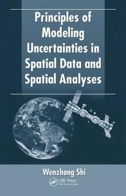 Principles of Modeling Uncertainties in Spatial Data and Spatial Analyses 1