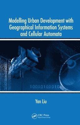 bokomslag Modelling Urban Development with Geographical Information Systems and Cellular Automata