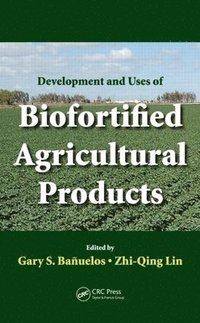 bokomslag Development and Uses of Biofortified Agricultural Products