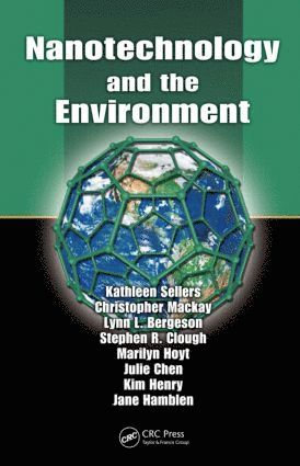 Kathleen Sellers, Christopher Mackay, Lynn L. Bergeson, Stephen R. Clough, Marilyn Hoyt, Julie Chen, Kim Henry, Jane Hamblen, Christopher MacKay - Nanotechnology and the Environment, Inbunden