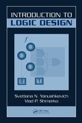Svetlana N. Yanushkevich, Vlad P. Shmerko - Introduction to Logic Design, Inbunden