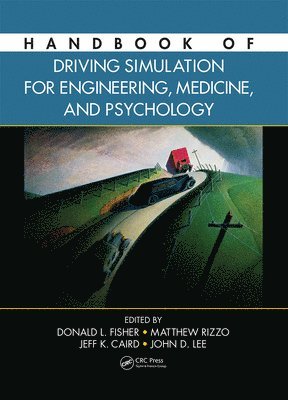 Handbook of Driving Simulation for Engineering, Medicine, and Psychology 1