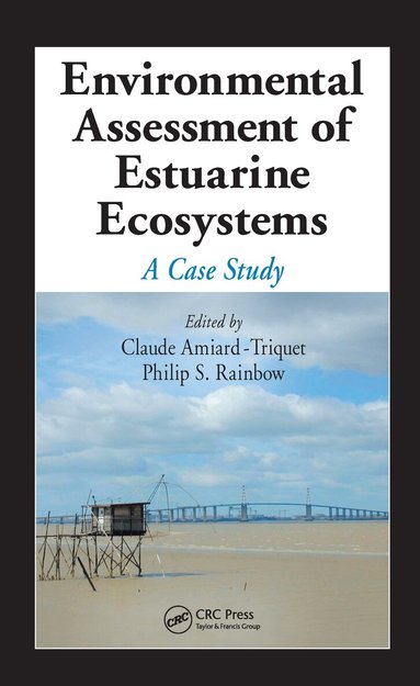 Claude Amiard-Triquet, Philip S. Rainbow - Environmental Assessment of Estuarine Ecosystems, Inbunden