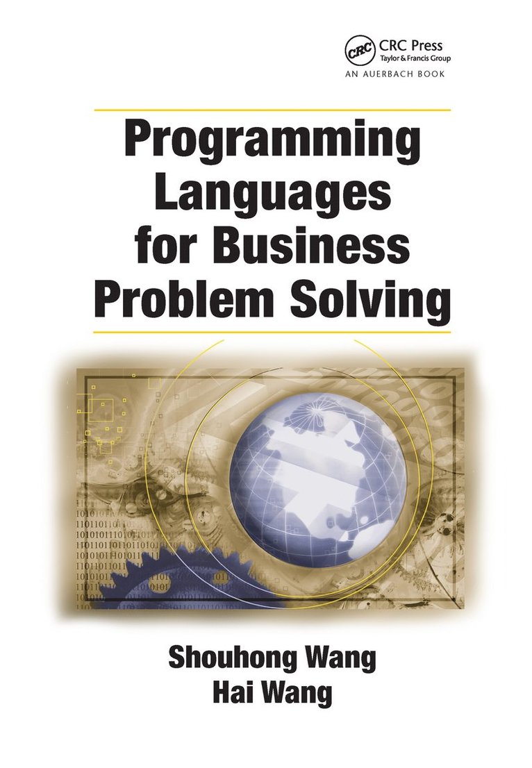 Shouhong Wang, Hai Wang, USA) Wang, Shouhong (University of Massachusetts Dartmouth, Canada) Wang, Hai (Saint Mary's University, Halifax, Nova Scotia - Programming Languages for Business Problem Solving, Inbunden