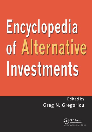 Greg N. Gregoriou - Encyclopedia of Alternative Investments, Inbunden