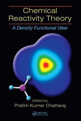 Pratim Kumar Chattaraj - Chemical Reactivity Theory, Inbunden