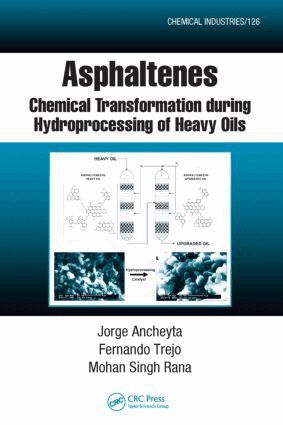Jorge Ancheyta, Fernando Trejo, Mohan Singh Rana - Asphaltenes, Inbunden