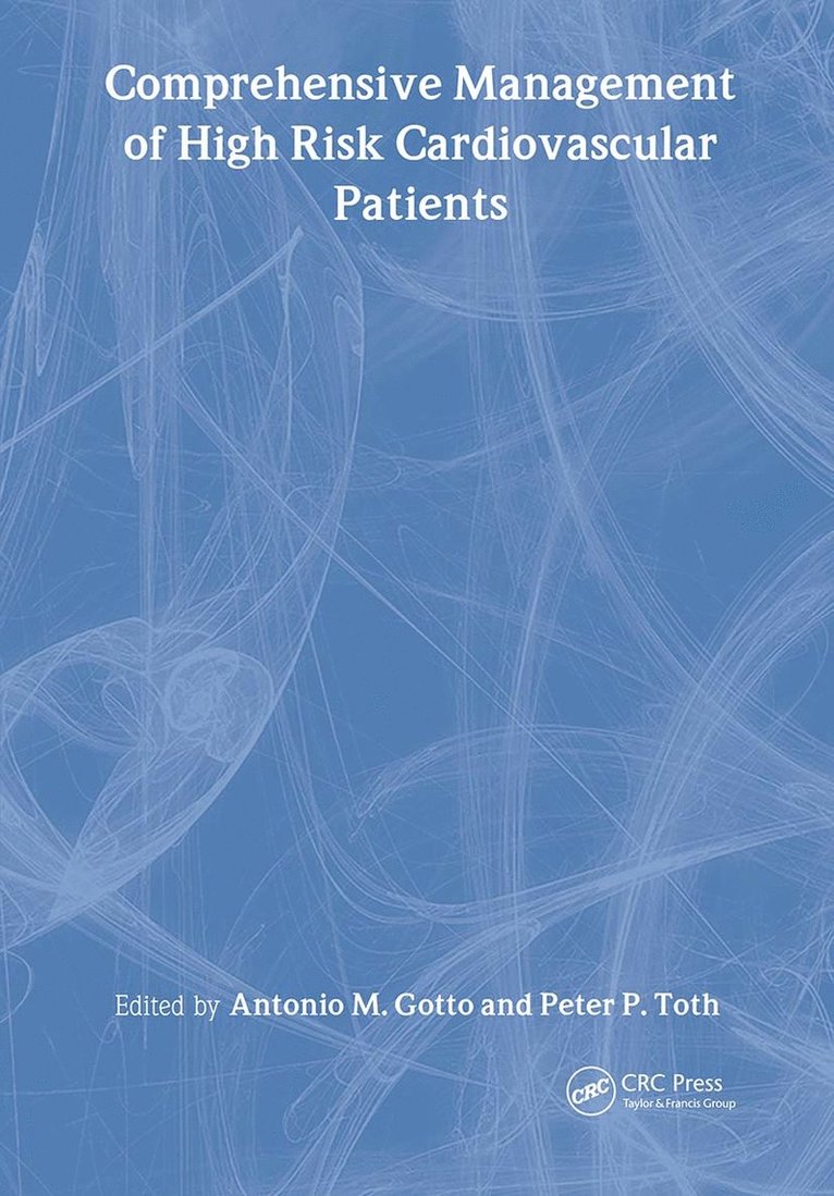Antonio M. Gotto, Peter P. Toth, USA) Gotto, Antonio M., Jr. (Cornell University, New York, New York, USA) Toth, Peter P. (Sterling Rock Falls Clinic, Sterling, Illinois - Comprehensive Management of High Risk Cardiovascular Patients, Häftad