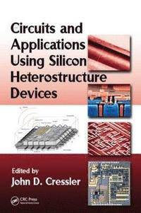 bokomslag Circuits and Applications Using Silicon Heterostructure Devices