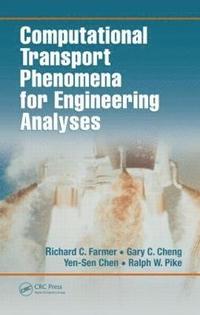 bokomslag Computational Transport Phenomena for Engineering Analyses