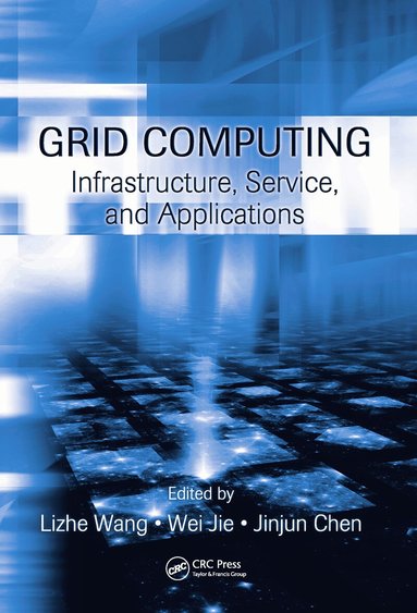 Lizhe Wang, Wei Jie, Jinjun Chen - Grid Computing, Inbunden
