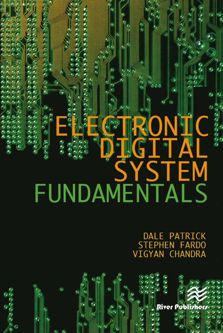 Dale R. Patrick, Stephen W. Fardo, Vigyan Chandra, USA) Patrick, Dale R. (Eastern Kentucky University, Richmond, USA) Fardo, Stephen W. (Eastern Kentucky University, Richmond, USA) Chandra, Vigyan (Eastern Kentucky University, Richmond - Electronic Digital System Fundamentals, Inbunden