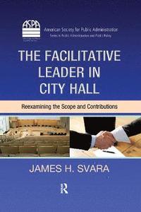 bokomslag The Facilitative Leader in City Hall