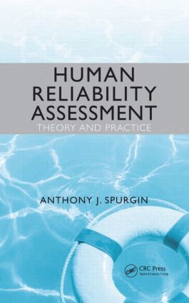 Anthony J. Spurgin - Human Reliability Assessment Theory and Practice, Inbunden