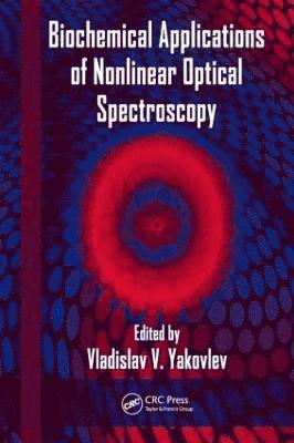 Vladislav Yakovlev, USA) Yakovlev, Vladislav (University of Wisconsin, Milwaukee - Biochemical Applications of Nonlinear Optical Spectroscopy, Inbunden