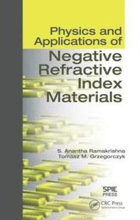 bokomslag Physics and Applications of Negative Refractive Index Materials