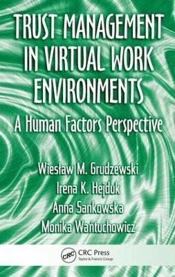 Wieslaw M. Grudzewski, Irena K. Hejduk, Anna Sankowska, Monika Wantuchowicz - Trust Management in Virtual Work Environments, Inbunden