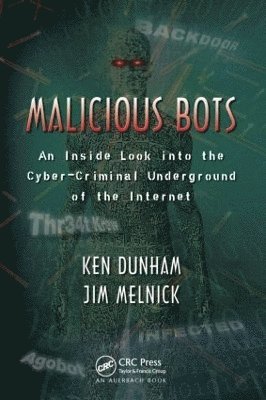 Ken Dunham, Jim Melnick - Malicious Bots, Inbunden
