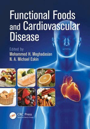 Mohammed H. Moghadasian, N.A. Michael Eskin - Functional Foods and Cardiovascular Disease, Inbunden