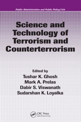Thomas M. Haladyna, Tushar K. Ghosh, Mark A. Prelas, Dabir S. Viswanath, Sudarshan K. Loyalka - Science and Technology of Terrorism and Counterterrorism, Inbunden