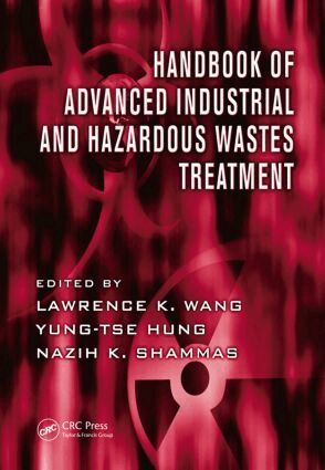 Lawrence K. Wang, Yung-Tse Hung, Nazih K. Shammas - Handbook of Advanced Industrial and Hazardous Wastes Treatment, Inbunden