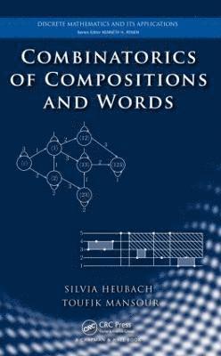 Silvia Heubach, Toufik Mansour - Combinatorics of Compositions and Words, Inbunden
