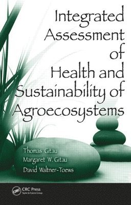 Integrated Assessment of Health and Sustainability of Agroecosystems 1