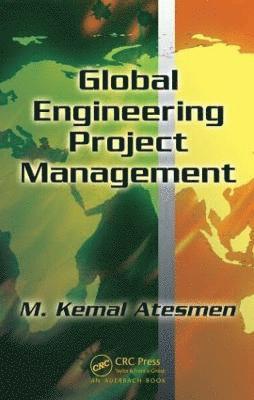 M. Kemal Atesmen - Global Engineering Project Management, Inbunden