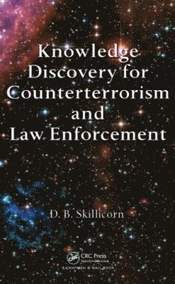 David Skillicorn - Knowledge Discovery for Counterterrorism and Law Enforcement, Inbunden