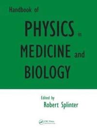 bokomslag Handbook of Physics in Medicine and Biology