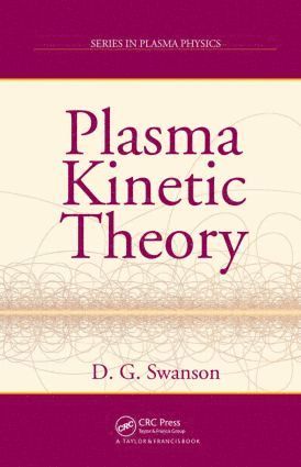 Donald Gary Swanson, USA) Swanson, Donald Gary (Auburn University, Alabama - Plasma Kinetic Theory, Inbunden