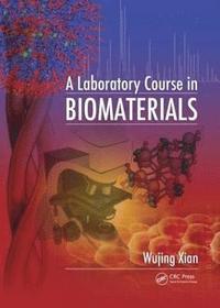 bokomslag A Laboratory Course in Biomaterials